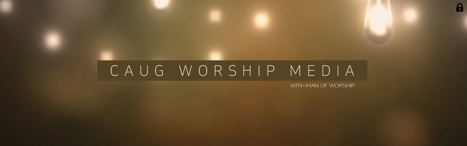 CAUG Worship Media